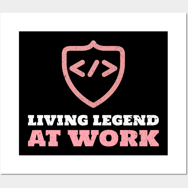 Living Legend at work - Coder / Programmer Wall Art by Cyber Club Tees